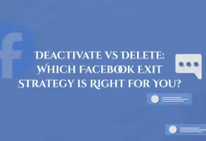 Deactivate vs Delete: Which Facebook Exit Strategy is Right for You?