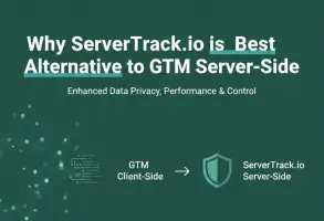 Why ServerTrack.io is the Best Alternative to GTM Server Side Tracking.