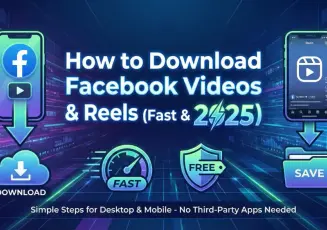 How to Download Facebook Videos & Reels (Fast & Free 2025)