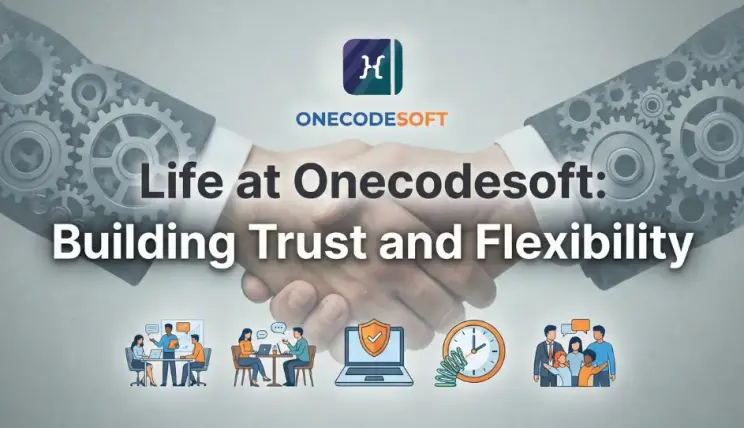 Life at Onecodesoft: Building Trust and Flexibility