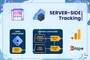Why Server-Side Tracking is Essential in 2025